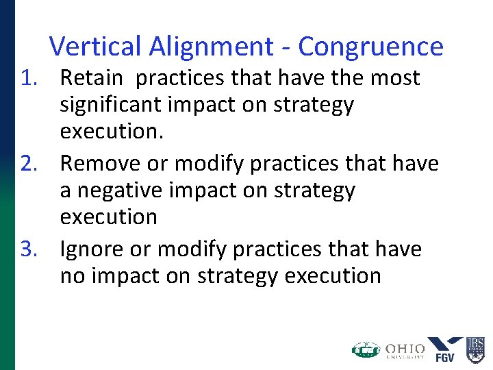 Vertical Alignment - Congruence 1. Retain practices that have the most significant impact on Vertical Alignment - Congruence 1. Retain practices that have the most significant impact on