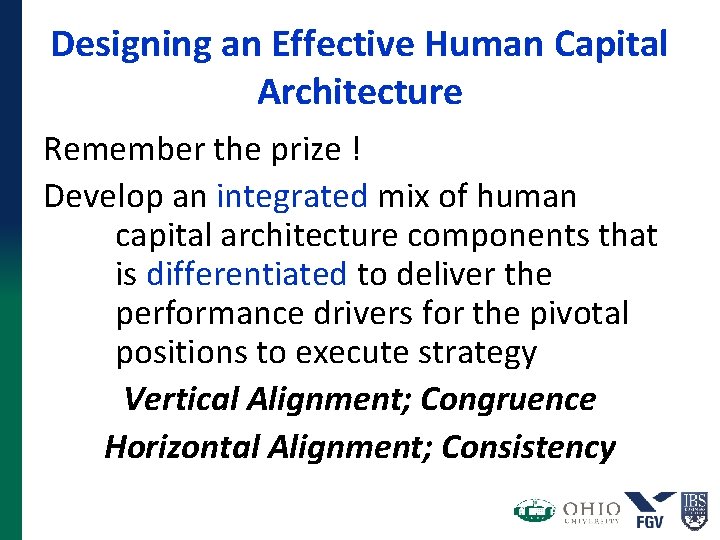 Designing an Effective Human Capital Architecture Remember the prize ! Develop an integrated mix Designing an Effective Human Capital Architecture Remember the prize ! Develop an integrated mix