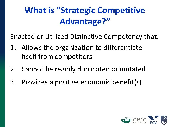 What is “Strategic Competitive Advantage? ” Enacted or Utilized Distinctive Competency that: 1. Allows What is “Strategic Competitive Advantage? ” Enacted or Utilized Distinctive Competency that: 1. Allows