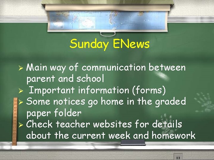 Sunday ENews Main way of communication between parent and school Ø Important information (forms)