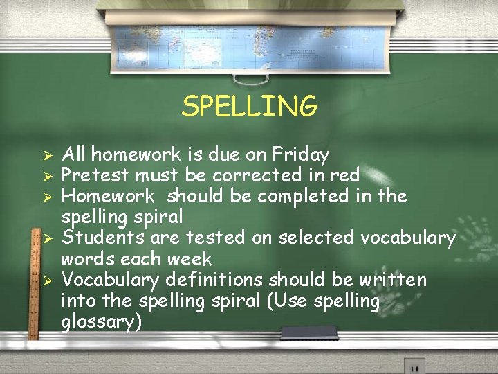 SPELLING Ø Ø Ø All homework is due on Friday Pretest must be corrected