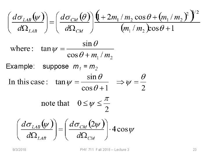 Example: 9/3/2018 suppose m 1 = m 2 PHY 711 Fall 2018 -- Lecture Example: 9/3/2018 suppose m 1 = m 2 PHY 711 Fall 2018 -- Lecture