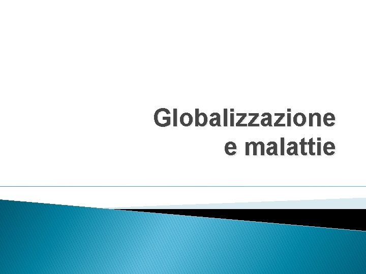 Globalizzazione e malattie 