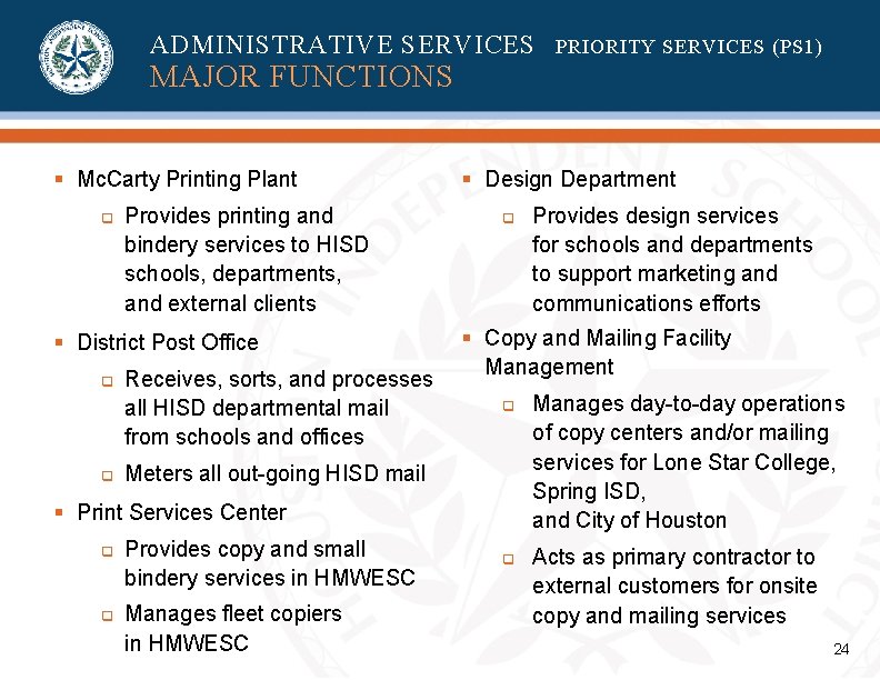 ADMINISTRATIVE SERVICES PRIORITY SERVICES (PS 1) MAJOR FUNCTIONS § Mc. Carty Printing Plant q ADMINISTRATIVE SERVICES PRIORITY SERVICES (PS 1) MAJOR FUNCTIONS § Mc. Carty Printing Plant q