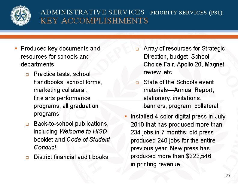ADMINISTRATIVE SERVICES PRIORITY SERVICES (PS 1) KEY ACCOMPLISHMENTS § Produced key documents and resources ADMINISTRATIVE SERVICES PRIORITY SERVICES (PS 1) KEY ACCOMPLISHMENTS § Produced key documents and resources