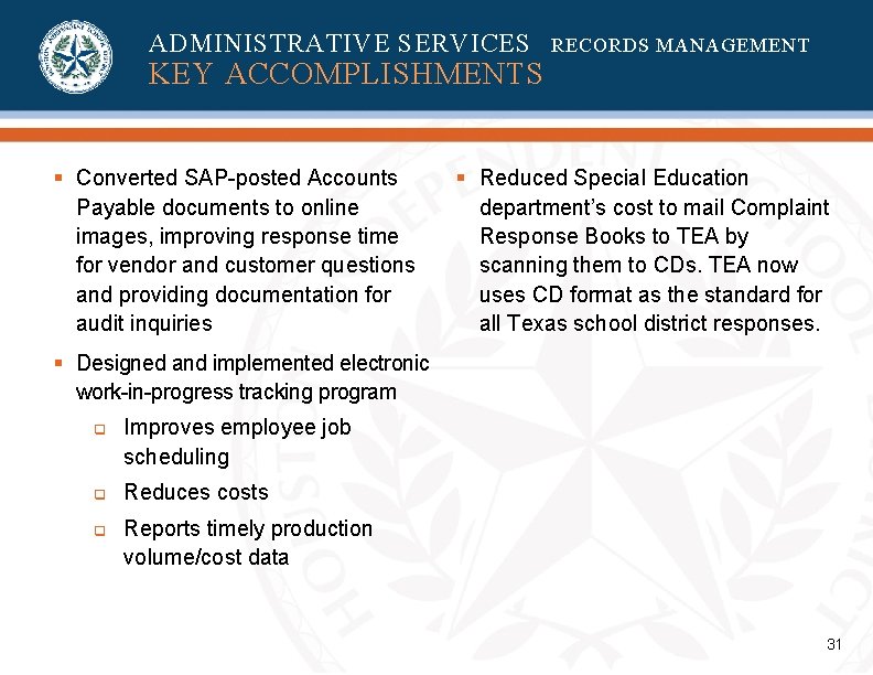 ADMINISTRATIVE SERVICES RECORDS MANAGEMENT KEY ACCOMPLISHMENTS § Converted SAP-posted Accounts Payable documents to online ADMINISTRATIVE SERVICES RECORDS MANAGEMENT KEY ACCOMPLISHMENTS § Converted SAP-posted Accounts Payable documents to online