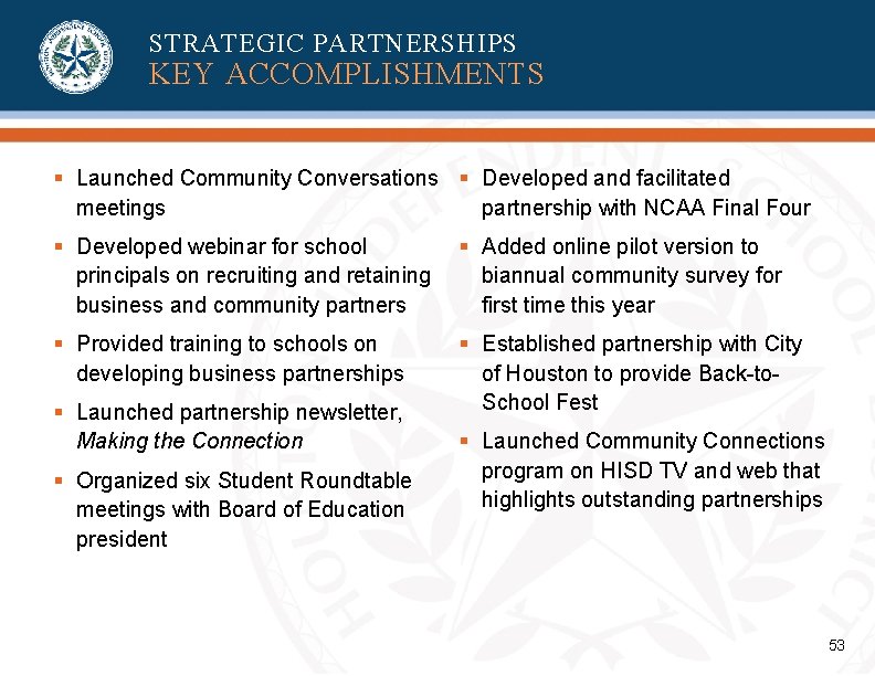 STRATEGIC PARTNERSHIPS KEY ACCOMPLISHMENTS § Launched Community Conversations § Developed and facilitated partnership with STRATEGIC PARTNERSHIPS KEY ACCOMPLISHMENTS § Launched Community Conversations § Developed and facilitated partnership with
