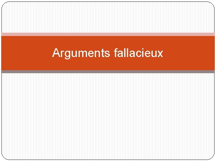 Arguments fallacieux 