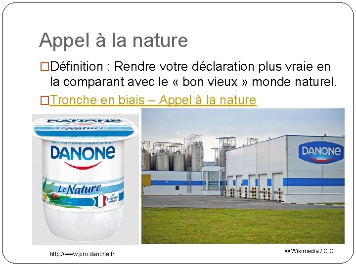Appel à la nature �Définition : Rendre votre déclaration plus vraie en la comparant