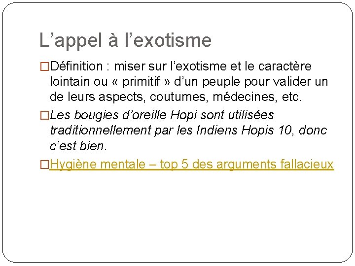 L’appel à l’exotisme �Définition : miser sur l’exotisme et le caractère lointain ou «