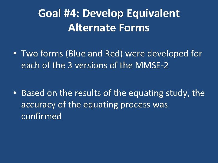 Goal #4: Develop Equivalent Alternate Forms • Two forms (Blue and Red) were developed