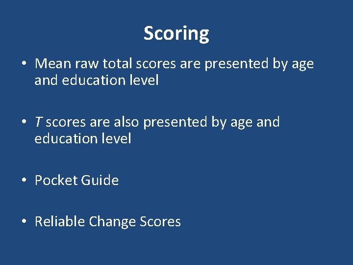 Scoring • Mean raw total scores are presented by age and education level •