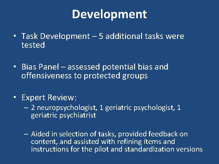 Development • Task Development – 5 additional tasks were tested • Bias Panel –