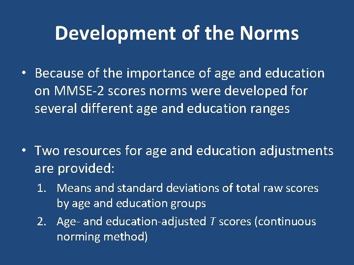 Development of the Norms • Because of the importance of age and education on