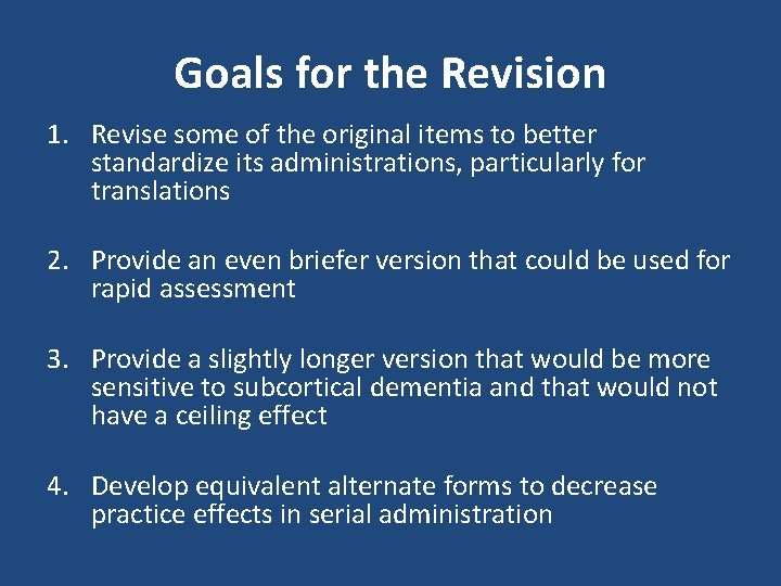 Goals for the Revision 1. Revise some of the original items to better standardize