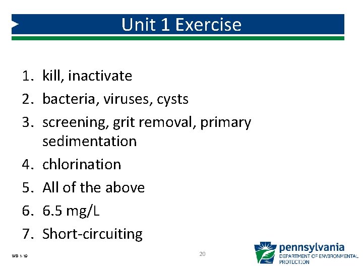Unit 1 Exercise 1. kill, inactivate 2. bacteria, viruses, cysts 3. screening, grit removal, Unit 1 Exercise 1. kill, inactivate 2. bacteria, viruses, cysts 3. screening, grit removal,