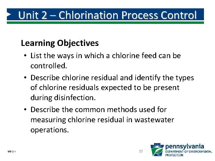 Unit 2 – Chlorination Process Control Learning Objectives • List the ways in which Unit 2 – Chlorination Process Control Learning Objectives • List the ways in which