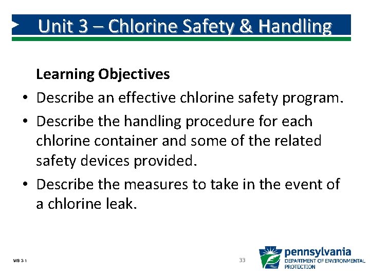 Unit 3 – Chlorine Safety & Handling Learning Objectives • Describe an effective chlorine Unit 3 – Chlorine Safety & Handling Learning Objectives • Describe an effective chlorine