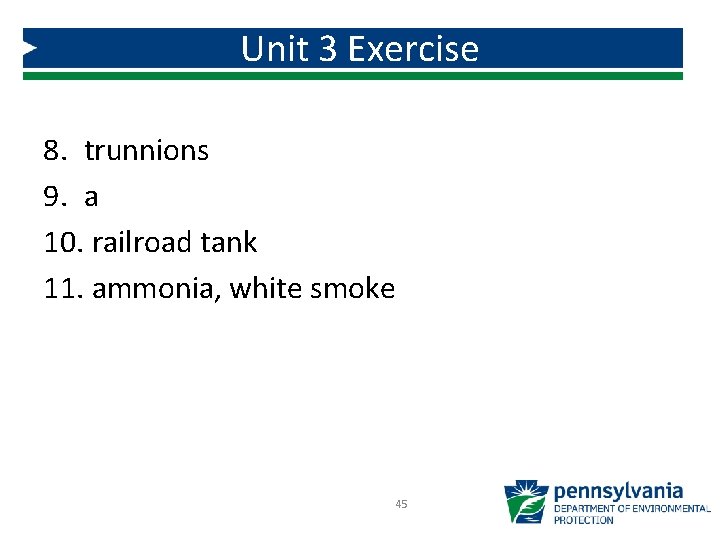 Unit 3 Exercise 8. trunnions 9. a 10. railroad tank 11. ammonia, white smoke Unit 3 Exercise 8. trunnions 9. a 10. railroad tank 11. ammonia, white smoke