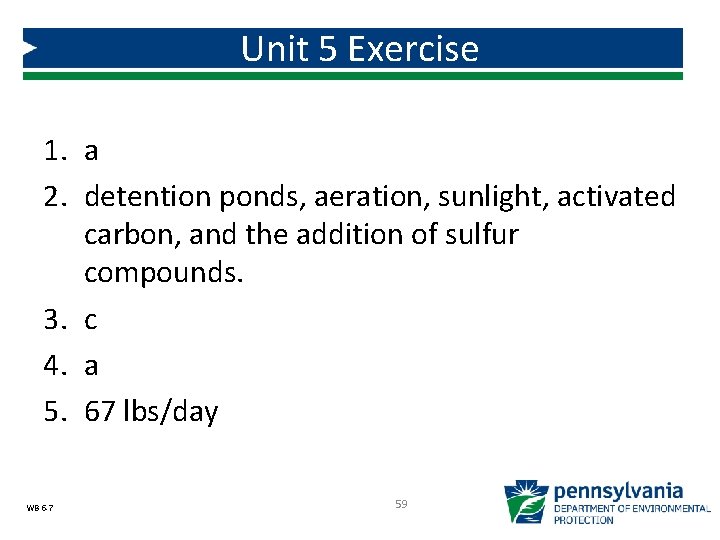 Unit 5 Exercise 1. a 2. detention ponds, aeration, sunlight, activated carbon, and the Unit 5 Exercise 1. a 2. detention ponds, aeration, sunlight, activated carbon, and the