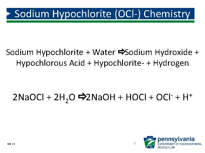 Sodium Hypochlorite (OCl-) Chemistry Sodium Hypochlorite + Water ð Sodium Hydroxide + Hypochlorous Acid Sodium Hypochlorite (OCl-) Chemistry Sodium Hypochlorite + Water ð Sodium Hydroxide + Hypochlorous Acid