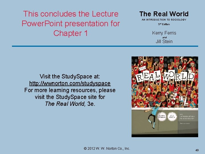 This concludes the Lecture Power. Point presentation for Chapter 1 The Real World AN