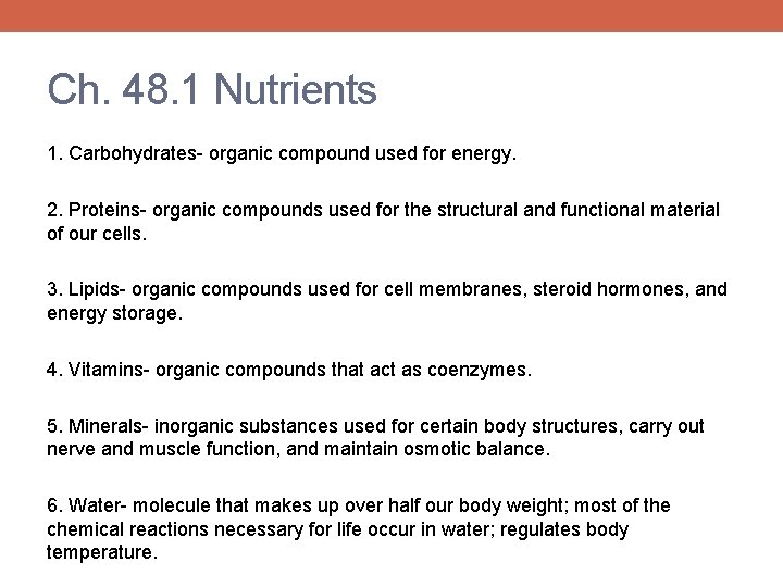 Ch. 48. 1 Nutrients 1. Carbohydrates- organic compound used for energy. 2. Proteins- organic