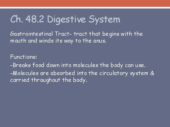 Ch. 48. 2 Digestive System Gastrointestinal Tract- tract that begins with the mouth and