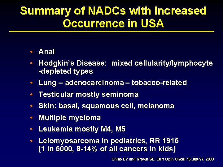 Summary of NADCs with Increased Occurrence in USA • Anal • Hodgkin’s Disease: mixed