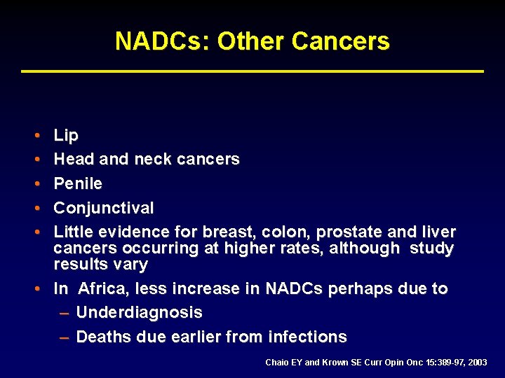 NADCs: Other Cancers • • • Lip Head and neck cancers Penile Conjunctival Little