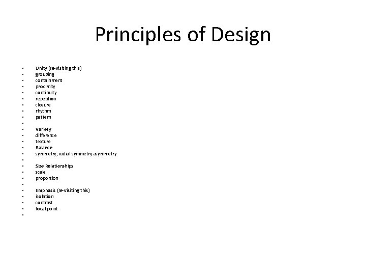 Principles of Design • • • • • • • Unity (re-visiting this) grouping