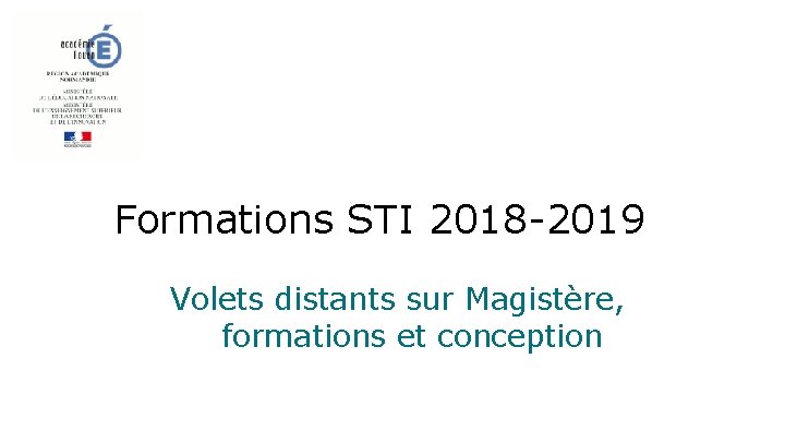 Formations STI 2018 -2019 Volets distants sur Magistère, formations et conception 