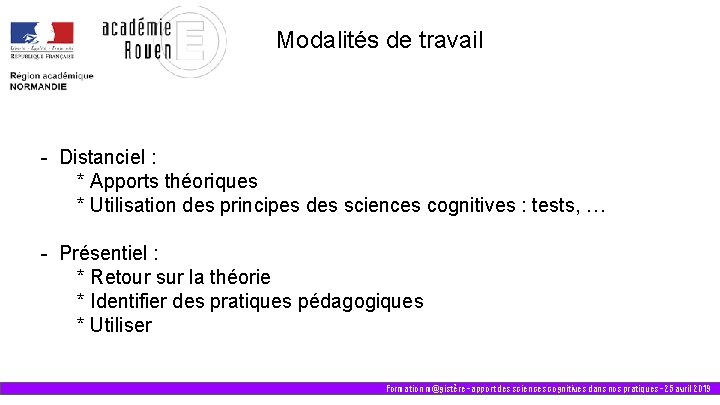 Modalités de travail - Distanciel : * Apports théoriques * Utilisation des principes des