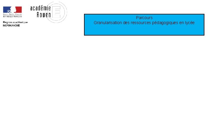 Parcours Granularisation des ressources pédagogiques en lycée 