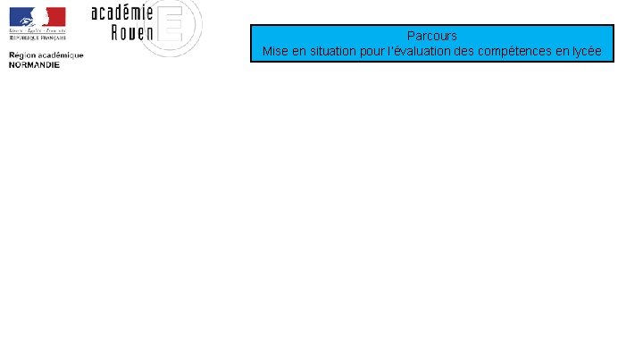 Parcours Mise en situation pour l’évaluation des compétences en lycée 