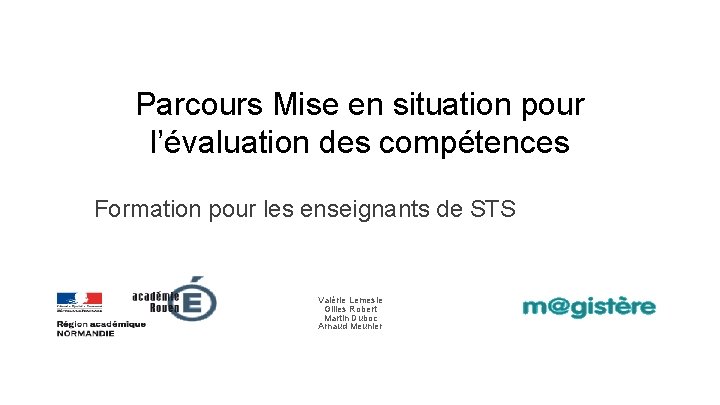 Parcours Mise en situation pour l’évaluation des compétences Formation pour les enseignants de STS