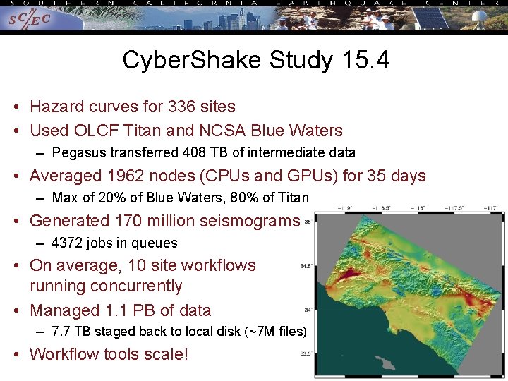 Cyber. Shake Study 15. 4 • Hazard curves for 336 sites • Used OLCF