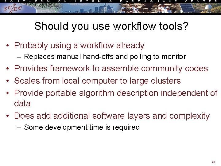 Should you use workflow tools? • Probably using a workflow already – Replaces manual