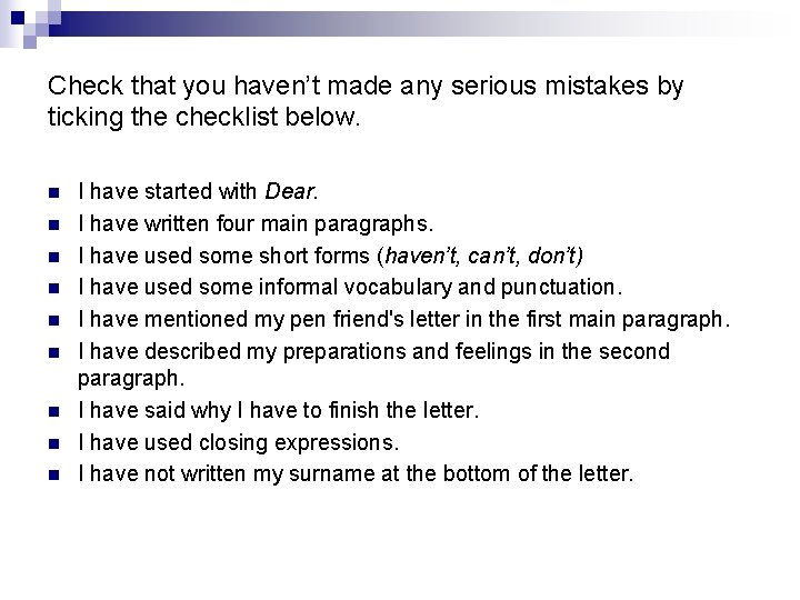 Check that you haven’t made any serious mistakes by ticking the checklist below. n