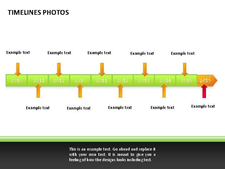 TIMELINES PHOTOS Example text 2010 Example text 2011 Example text 2012 Example text 2013