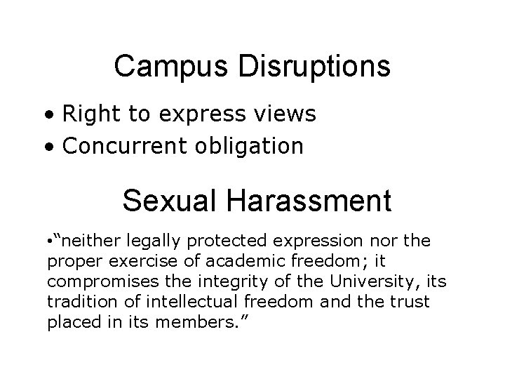 Campus Disruptions • Right to express views • Concurrent obligation Sexual Harassment • “neither