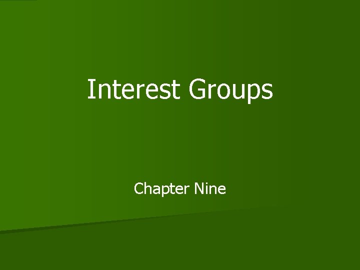 Interest Groups Chapter Nine 