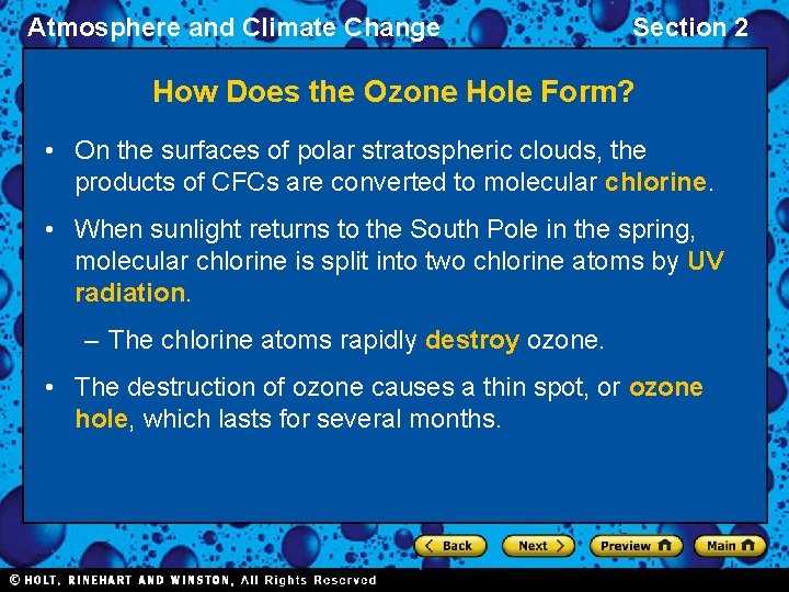 Atmosphere and Climate Change Section 2 How Does the Ozone Hole Form? • On