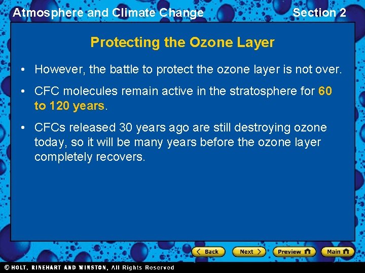 Atmosphere and Climate Change Section 2 Protecting the Ozone Layer • However, the battle