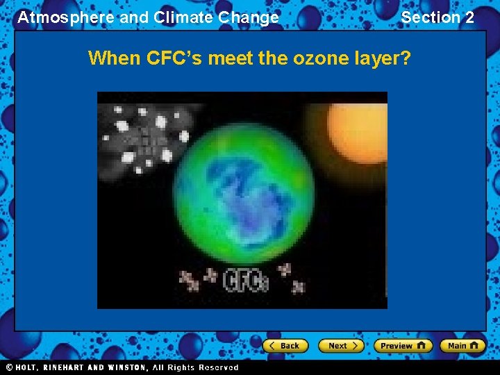 Atmosphere and Climate Change Section 2 When CFC’s meet the ozone layer? 