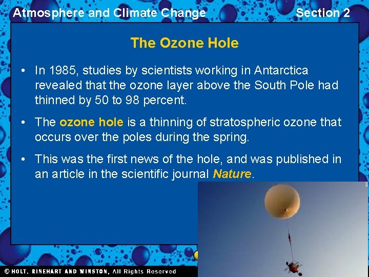 Atmosphere and Climate Change Section 2 The Ozone Hole • In 1985, studies by