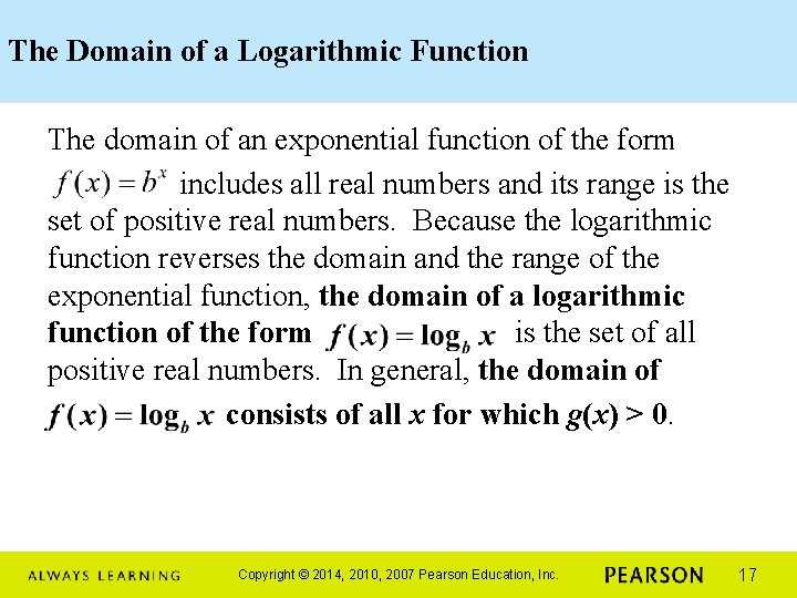 The Domain of a Logarithmic Function The domain of an exponential function of the