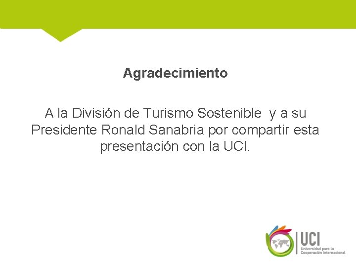 Agradecimiento A la División de Turismo Sostenible y a su Presidente Ronald Sanabria por