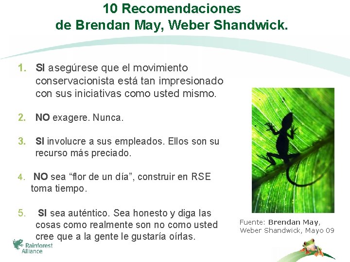 10 Recomendaciones de Brendan May, Weber Shandwick. 1. SI asegúrese que el movimiento conservacionista