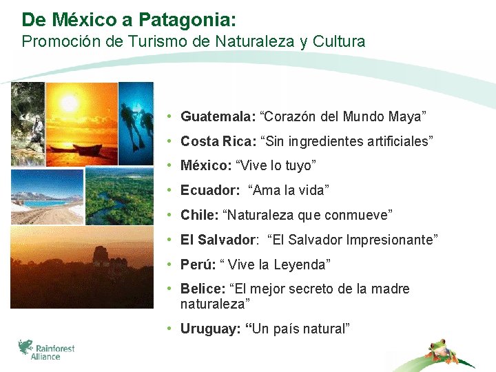 De México a Patagonia: Promoción de Turismo de Naturaleza y Cultura • Guatemala: “Corazón